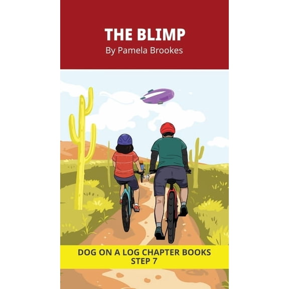 Dog on a Log Chapter Books The Blimp Chapter Book: Decodable Chapter Book Series for Students Learning to Read. For Developing Readers and Students, Book 32, (Hardcover)
