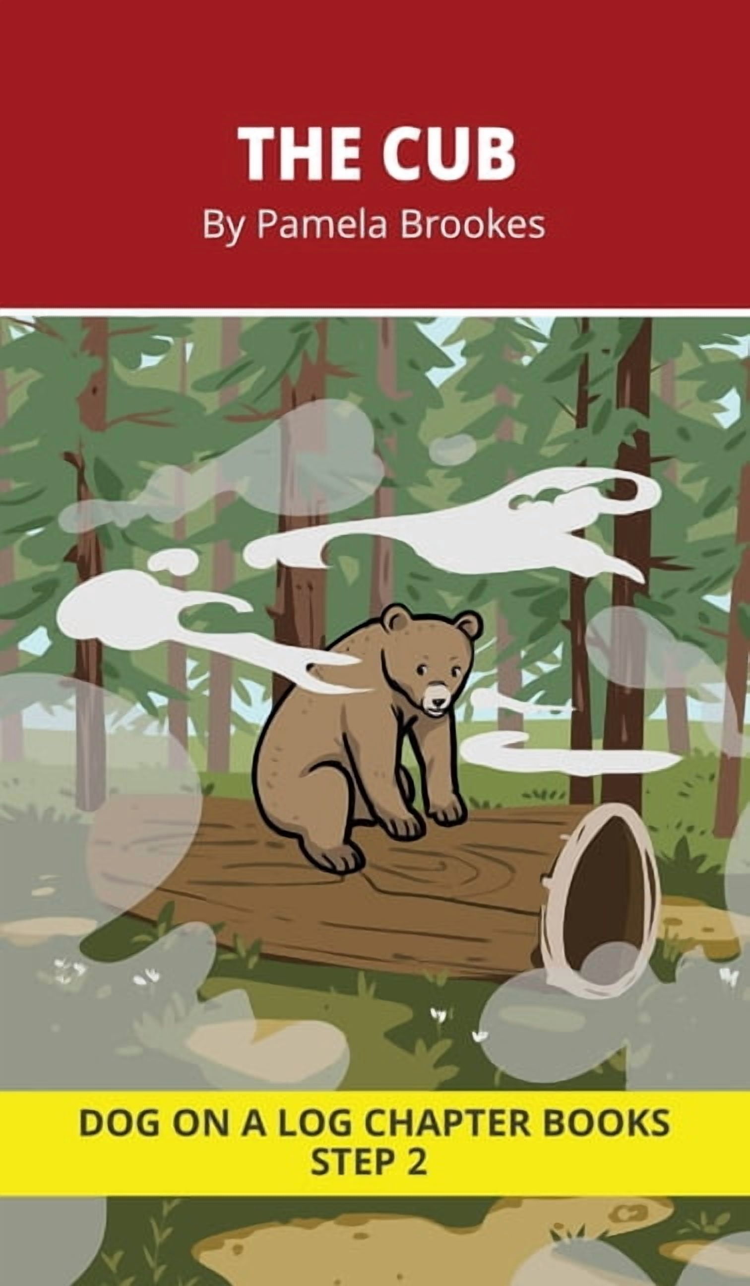 Dog on a Log Chapter Books The Cub Chapter Book: Decodable Chapter Book Series for Students Learning to Read. For Beginning Readers and Students wi, Book 10, (Hardcover)