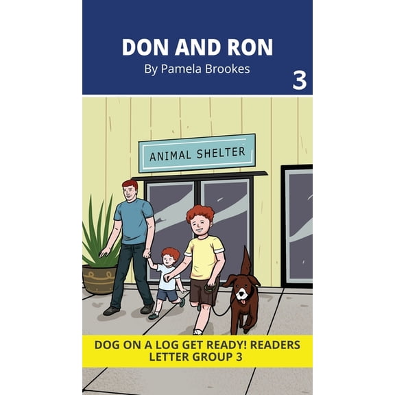 Dog on a Log Get Ready! Readers Don and Ron: Decodable Readers for Learning Letters and Reading Words. For Early, Emergent Readers and Students with Dys, Book 3, (Hardcover)