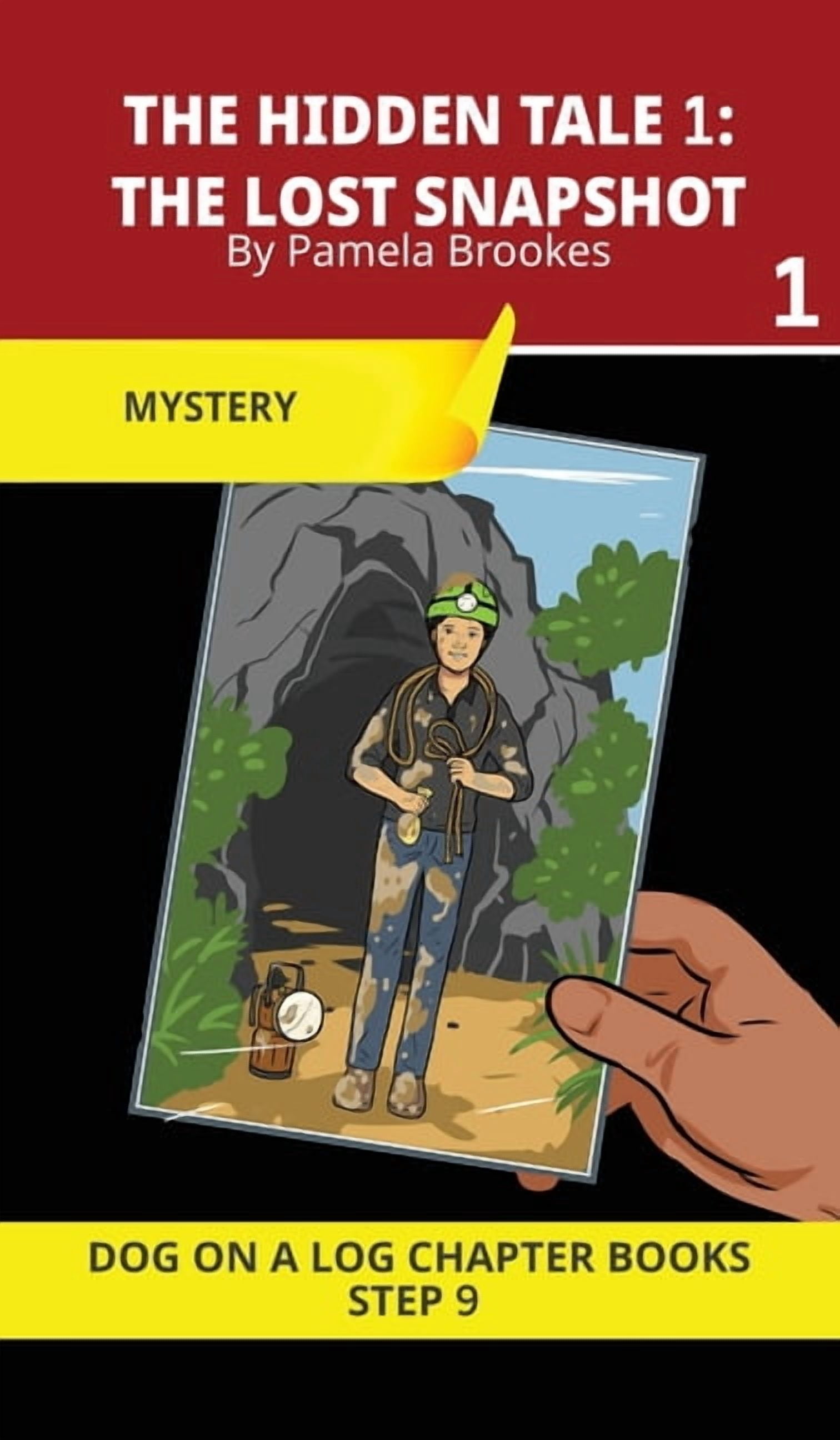 Dog on a Log Chapter Books The Hidden Tale 1. The Lost Snapshot: Decodable Chapter Book Series for Students Learning to Read. For Developing Reader, Book 44, (Hardcover)