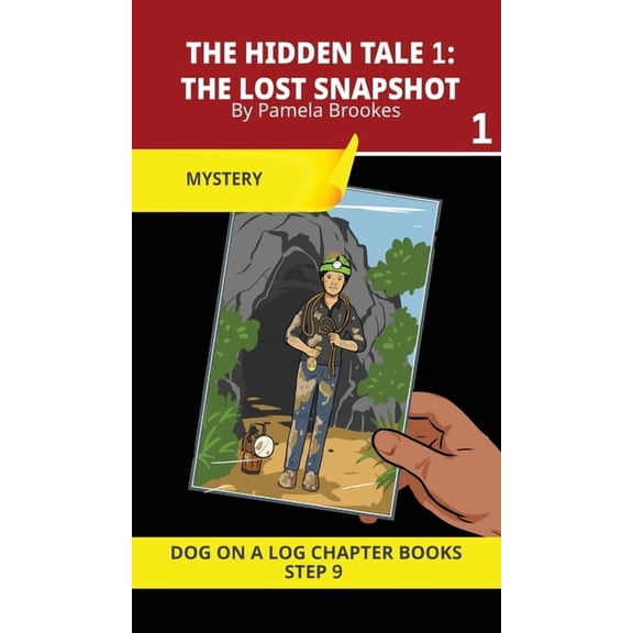 Dog on a Log Chapter Books The Hidden Tale 1. The Lost Snapshot: Decodable Chapter Book Series for Students Learning to Read. For Developing Reader, Book 44, (Hardcover)