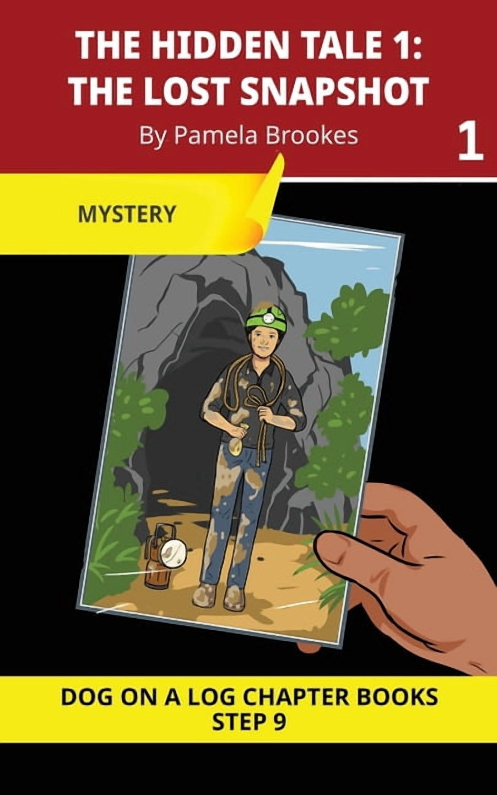 Dog on a Log Chapter Books The Hidden Tale 1. The Lost Snapshot: Decodable Chapter Book Series for Students Learning to Read. For Developing Reader, Book 44, (Paperback)