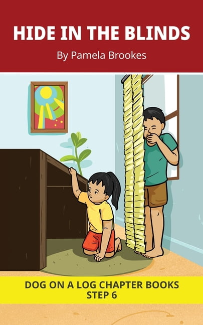 Dog on a Log Chapter Books Hide in the Blinds Chapter Book: Decodable Chapter Book Series for Students Learning to Read. For Developing Readers and, Book 28, (Paperback)