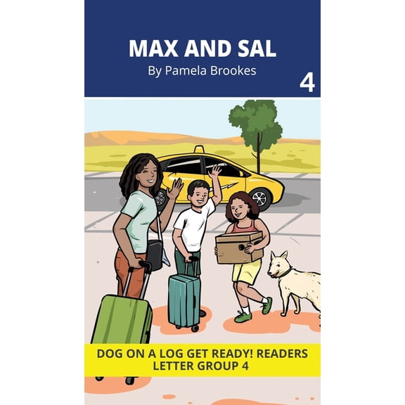 Dog on a Log Get Ready! Readers Max And Sal: Decodable Readers for Learning Letters and Reading Words. For Early, Emergent Readers and Students with Dys, Book 4, (Hardcover)