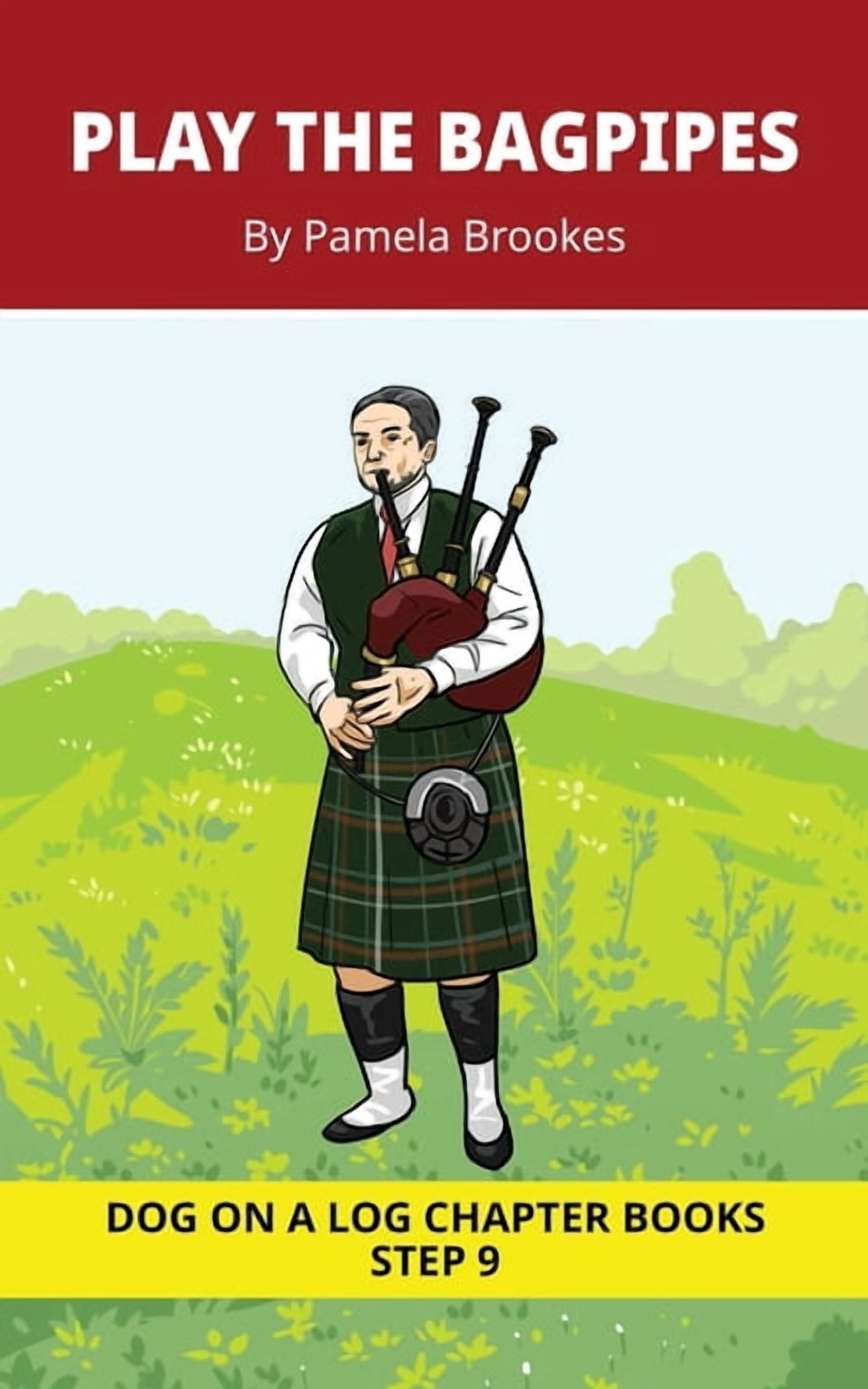 Dog on a Log Chapter Books Play The Bagpipes Chapter Book: Decodable Chapter Book Series for Students Learning to Read. For Developing Readers and , Book 43, (Paperback)