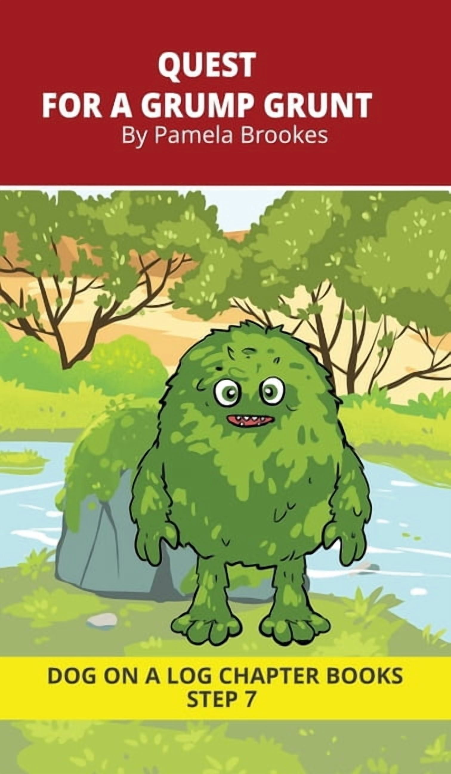 Dog on a Log Chapter Books Quest for a Grump Grunt Chapter Book: Decodable Chapter Book Series for Students Learning to Read. For Developing Reader, Book 31, (Hardcover)