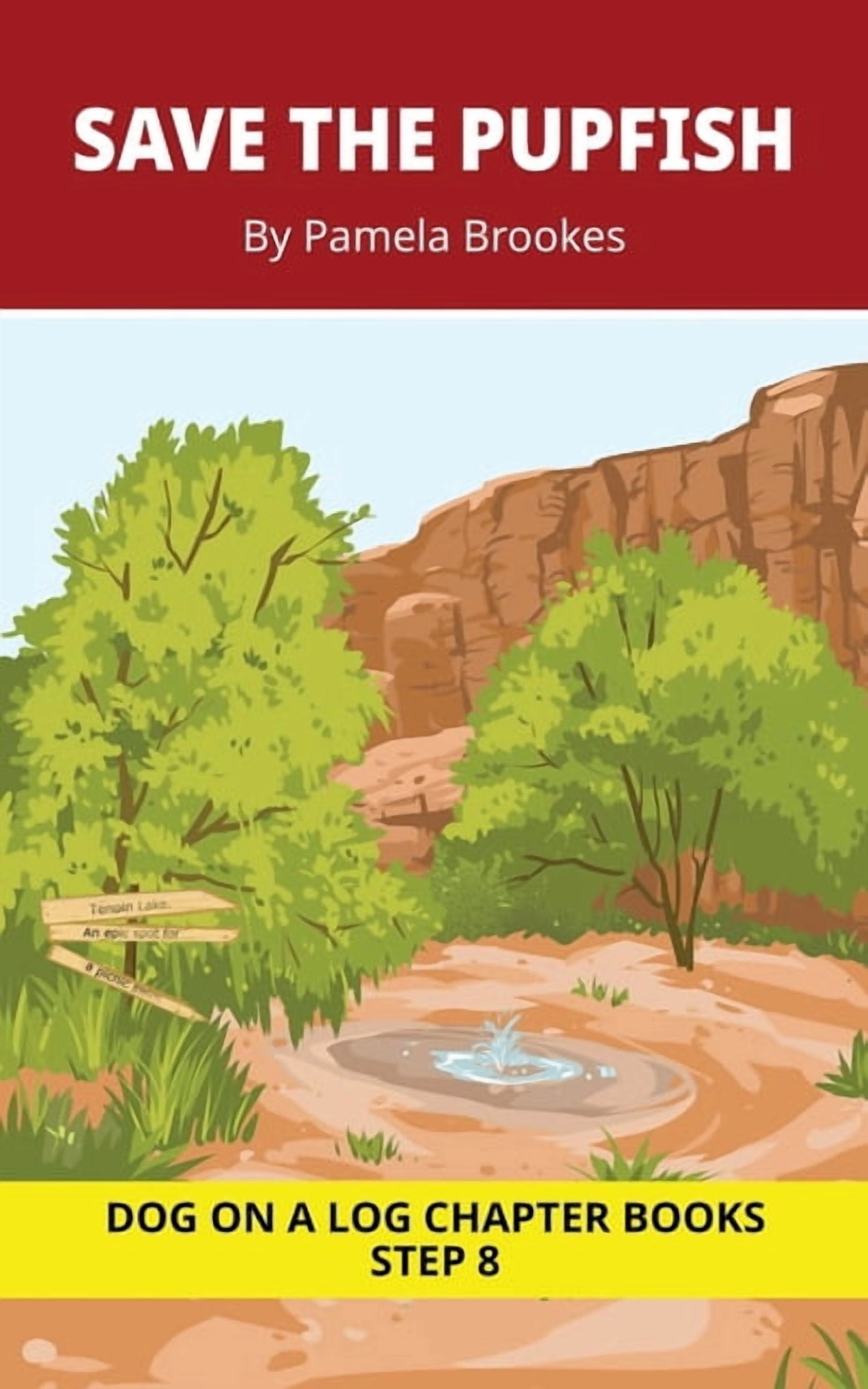 Dog on a Log Chapter Books Save the Pupfish Chapter Book: Decodable Chapter Book Series for Students Learning to Read. For Developing Readers and S, Book 39, (Paperback)