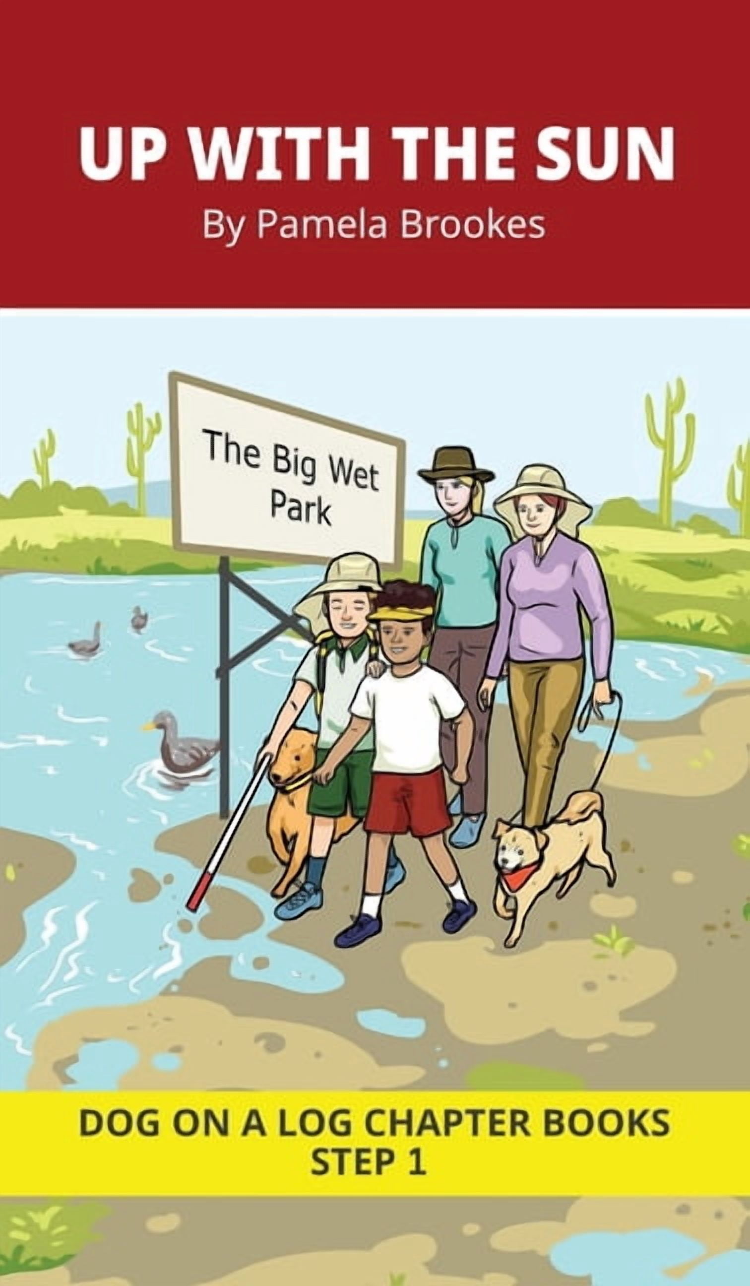 Dog on a Log Chapter Books Up With the Sun Chapter Book: Decodable Chapter Book Series for Students Learning to Read. For Beginning Readers and Stu, Book 4, (Hardcover)