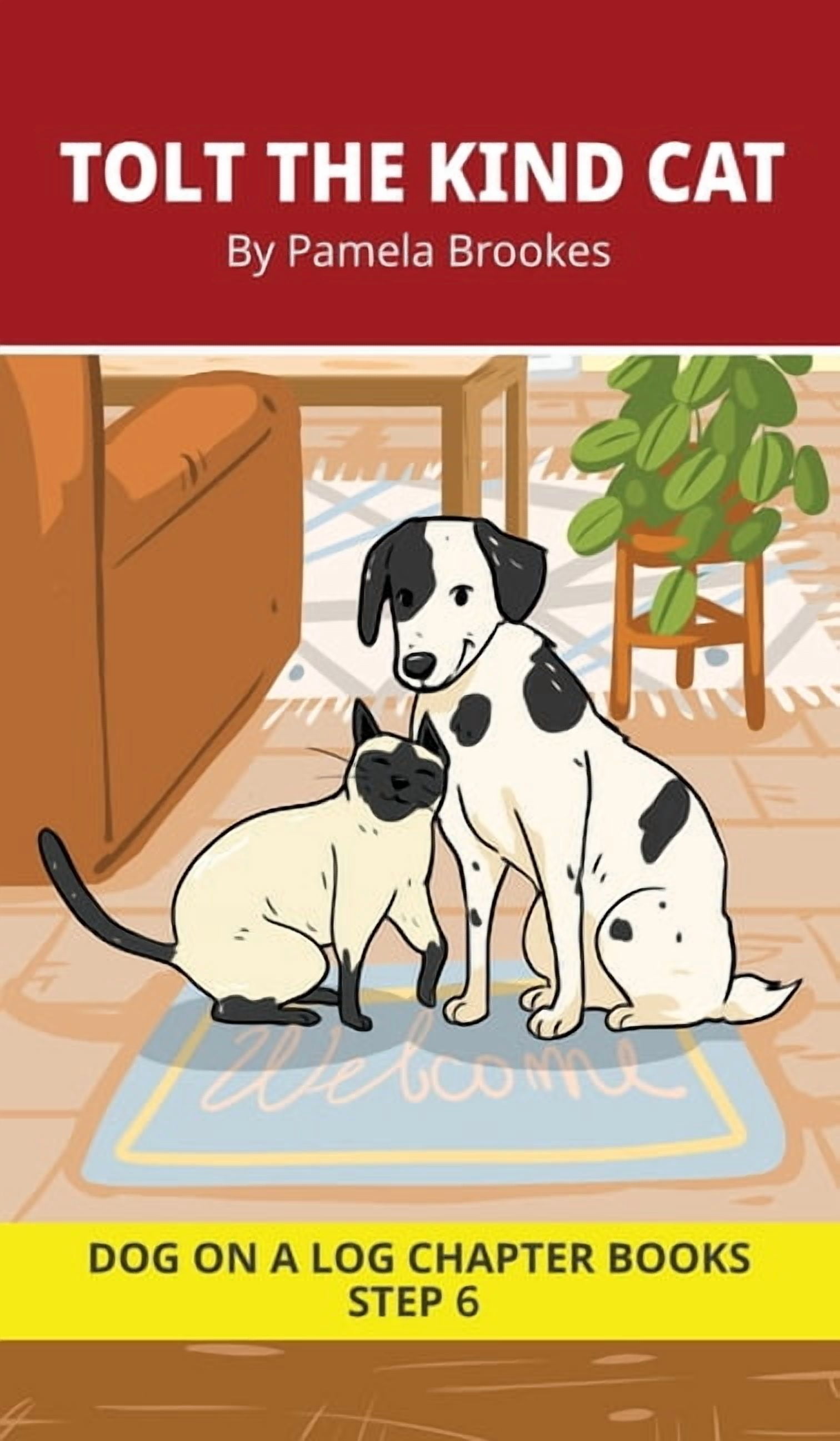 Dog on a Log Chapter Books Tolt the Kind Cat Chapter Book: Decodable Chapter Book Series for Students Learning to Read. For Developing Readers and , Book 30, (Hardcover)