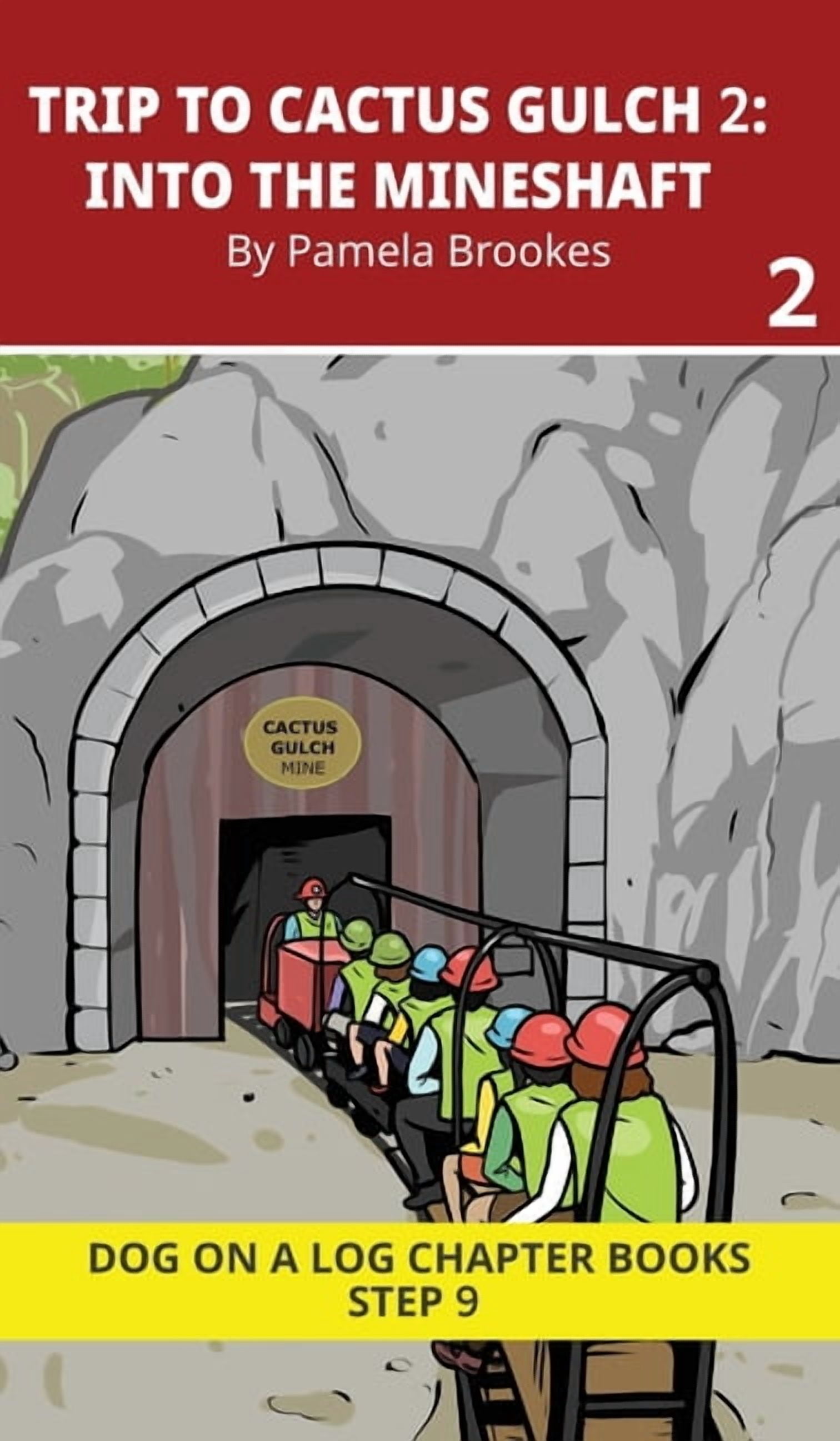 Dog on a Log Chapter Books Trip to Cactus Gulch 2. Into the Mineshaft: Decodable Chapter Book Series for Students Learning to Read. For Developing , Book 42, (Hardcover)