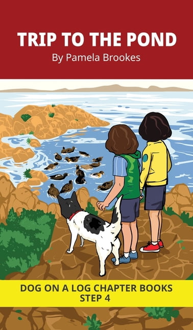 Dog on a Log Chapter Books Trip to the Pond Chapter Book: Decodable Chapter Book Series for Students Learning to Read. For Beginning Readers and St, Book 20, (Hardcover)