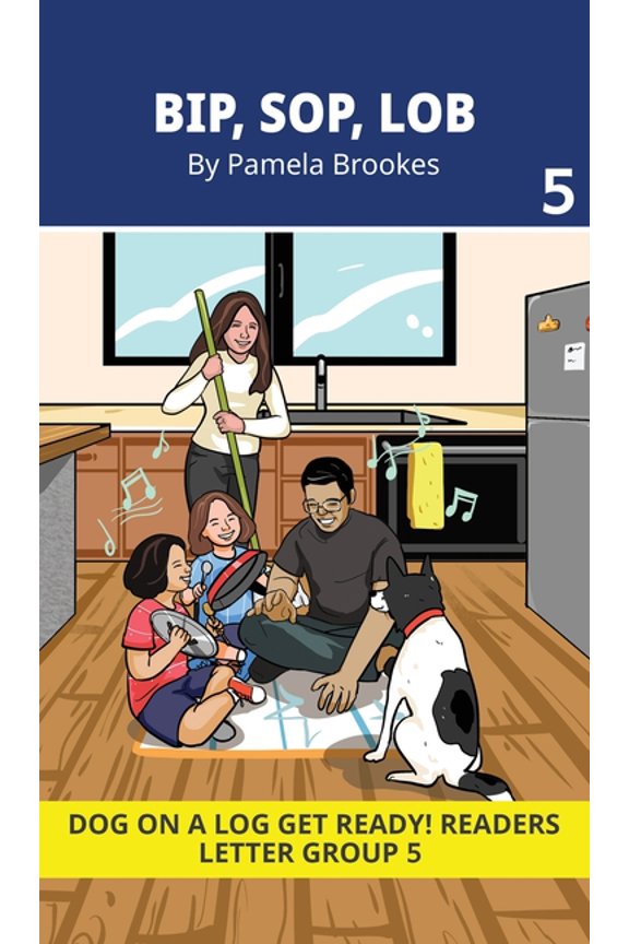 Dog on a Log Get Ready! Readers Bip, Sop, Lob: Decodable Readers for Learning Letters and Reading Words. For Early, Emergent Readers and Students with D, Book 5, (Hardcover)