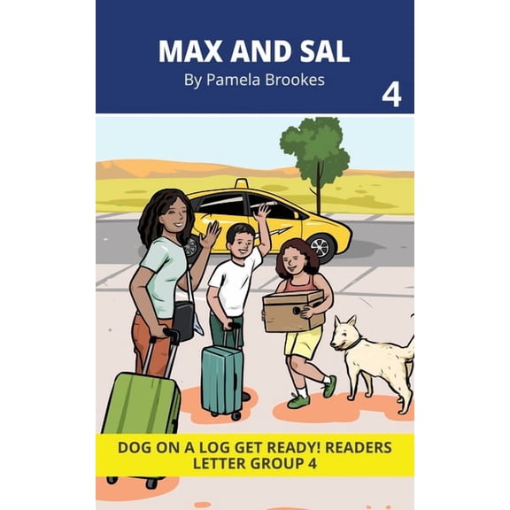 Dog on a Log Get Ready! Readers Max And Sal: Decodable Readers for Learning Letters and Reading Words. For Early, Emergent Readers and Students with Dys, Book 4, (Paperback)