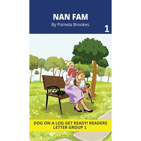 Dog on a Log Get Ready! Readers Nan Fam: Decodable Readers for Learning Letters and Reading Words. For Early, Emergent Readers and Students with Dyslexi, Book 1, (Hardcover)