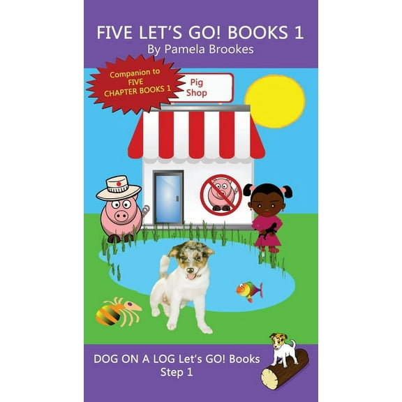 Dog on a Log Let's Go! Book Collect Five Let's GO! Books 1: Sound-Out Phonics Books Help Developing Readers, including Students with Dyslexia, Learn to, Book 1, (Hardcover)