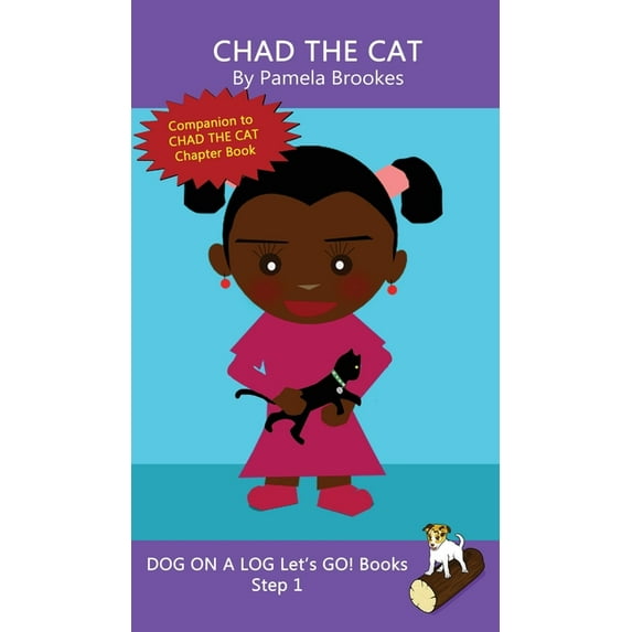 Dog on a Log Let's Go! Books Chad The Cat: Sound-Out Phonics Books Help Developing Readers, including Students with Dyslexia, Learn to Read (Step 1 i, Book 3, (Hardcover)