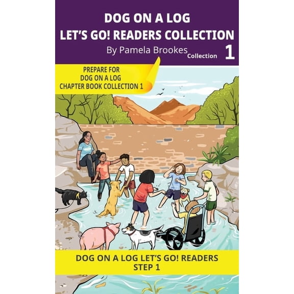 Dog on a Log Let's Go! Reader Collection DOG ON A LOG Let's GO! Readers Collection 1: Short Decodable Books Prepare Students for Reading DOG ON A LOG Decodable C, Book 1, (Paperback)