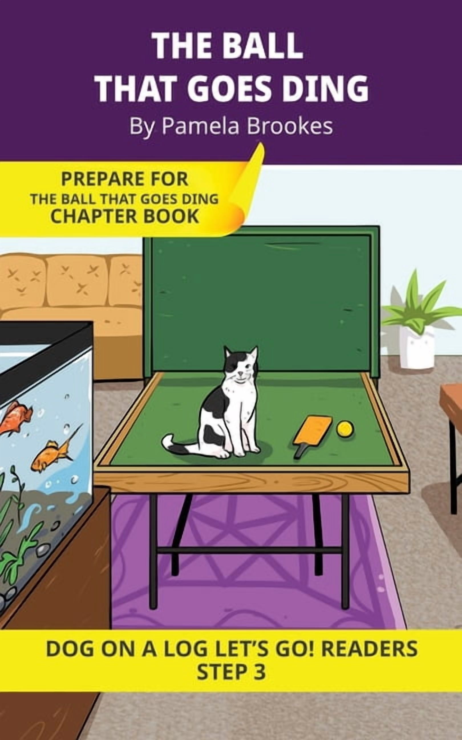 Dog on a Log Let's Go! Readers The Ball that Goes Ding: Short Decodable Books Prepare Students for Reading DOG ON A LOG Decodable Chapter Books. For Be, Book 11, (Paperback)