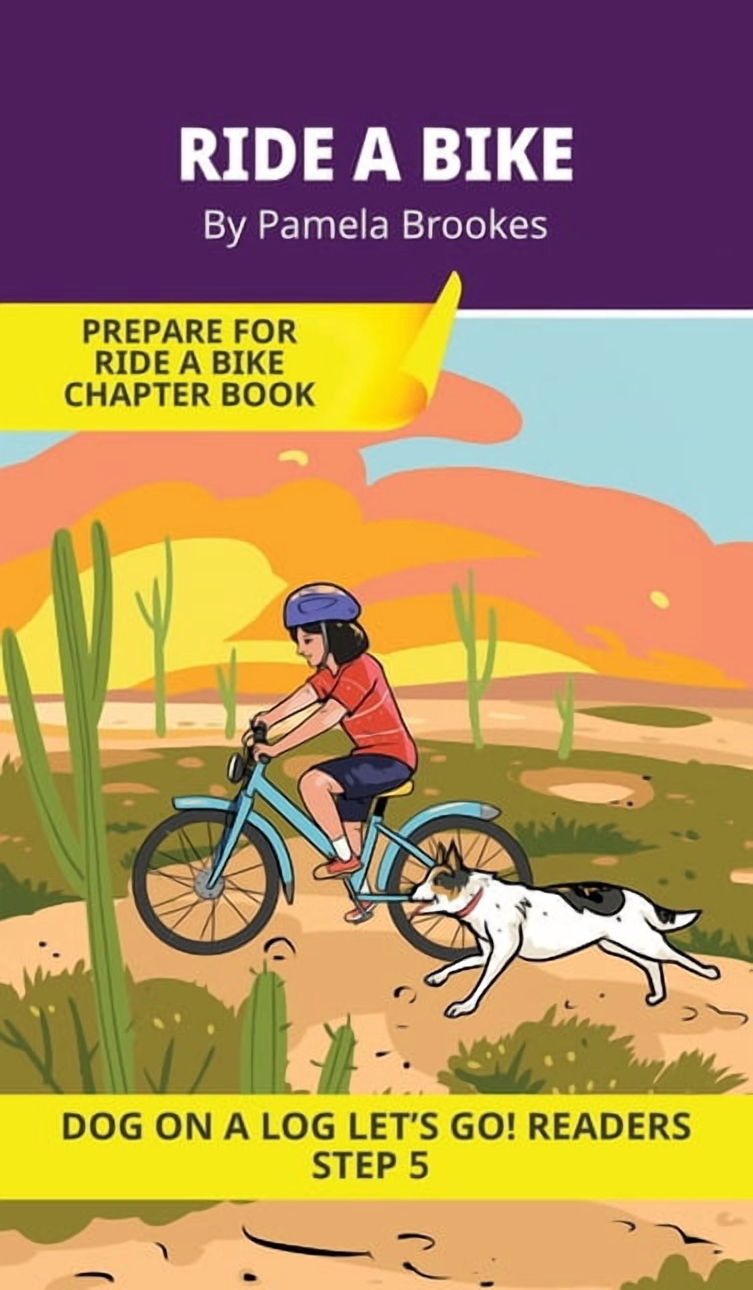 Dog on a Log Let's Go! Readers Ride a Bike: Short Decodable Books Prepare Students for Reading DOG ON A LOG Decodable Chapter Books. For Beginning Read, Book 23, (Hardcover)