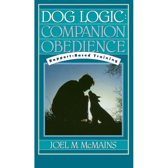 Pre-Owned Dog Logic : Companion Obedience, Rapport-Based Training 9780876055106