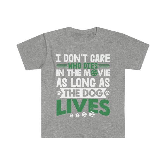 Dog Lover Movie Quote Funny Pet Owner Best Gift Unisex Softstyle T-Shirt