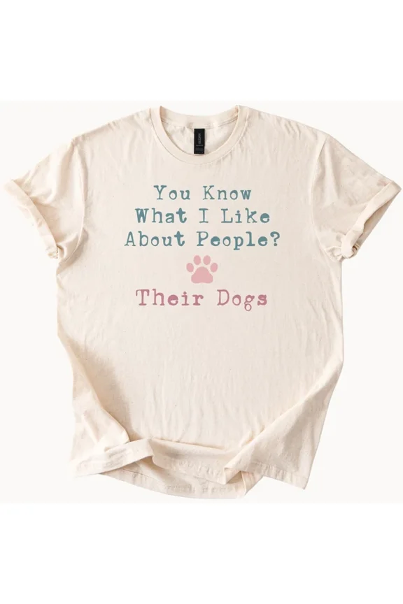 Dog Lover Tshirt People Their Dogs Tee Funny Pet Shirt Unisex S-5XL Hot Trending Shirt, Vintage Birthday Gift