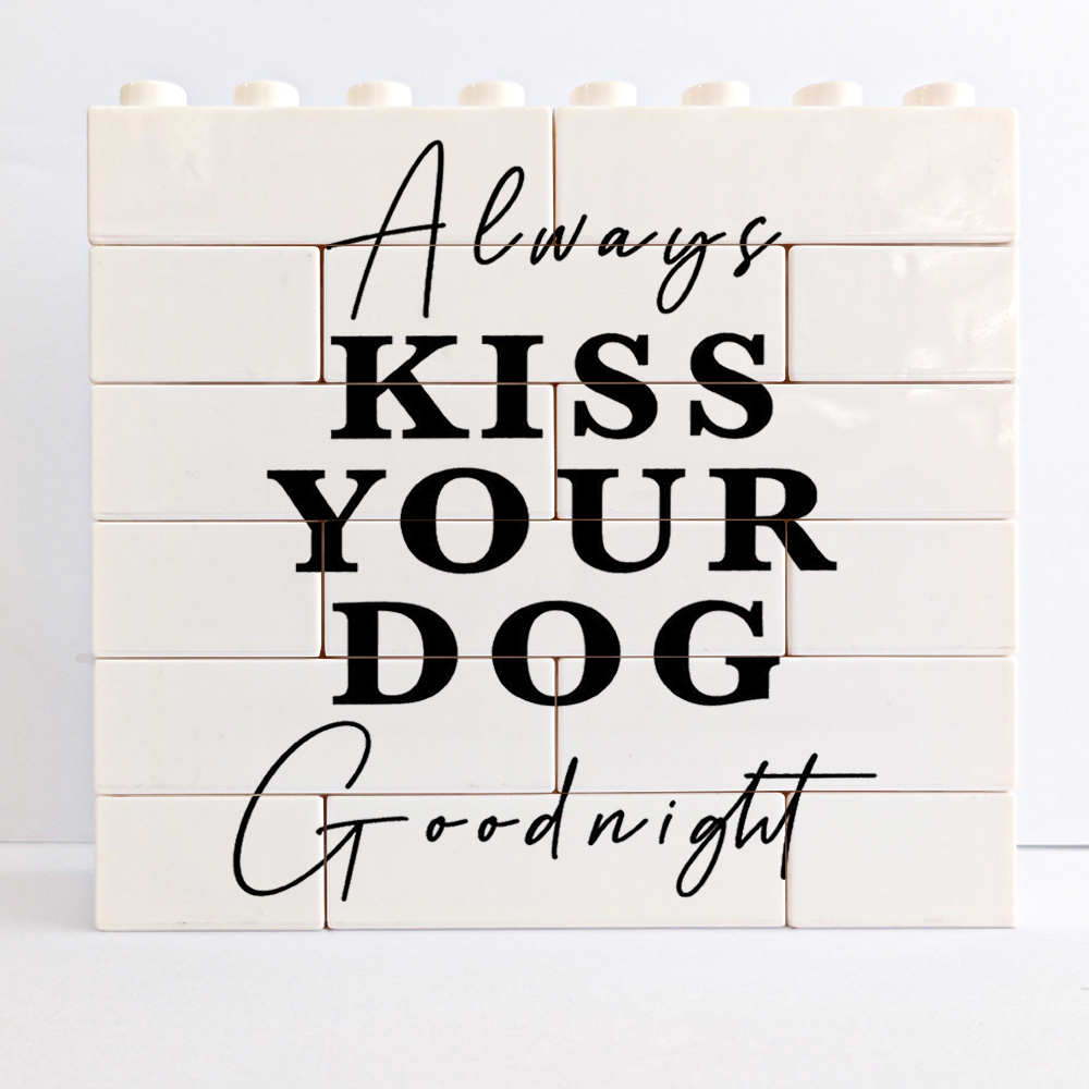 Dog Block Sign Dog Lovers Building Bricks Blocks Puzzles, Always Kiss Your Dog ...