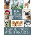 thumbnail image 1 of Dog Lovers Edition Large Print Word Search: All about Our Canine Friends - Large Print Easy to Read - Over 600 Canine Related Words - Every Breed of the Dog - Perfect Gift for the Dog Lover and Anyone, 1 of 1