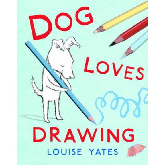 Pre-Owned Dog Loves Drawing (Hardcover) 0375870679 9780375870675