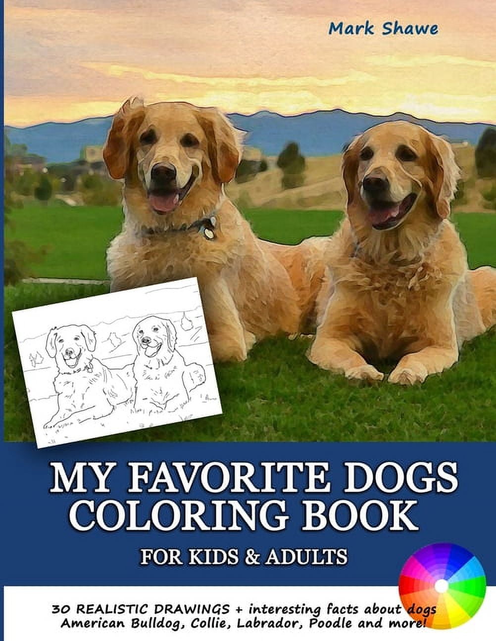 Dog Lowers. Part MY FAVORITE DOGS Coloring Book for Kids & Adults: 30 realistic drawings + interesting facts about dogs. American Bulldog, Book 2, (Paperback)