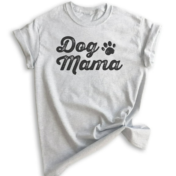 Dog Mama T-shirt, Unisex Women's Shirt, Dog Mom Shirt, Best Gift for Dog Lovers, Heather Ash, X-Small