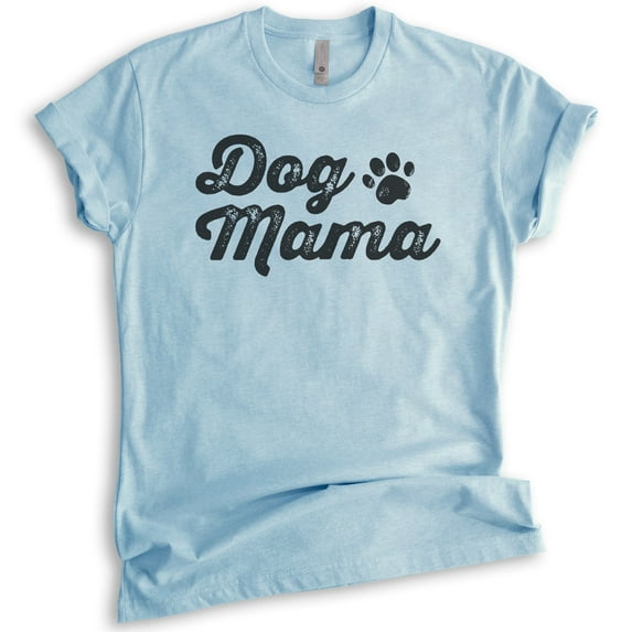 Dog Mama T-shirt, Unisex Women's Shirt, Dog Mom Shirt, Best Gift for Dog Lovers, Heather Light Blue, Small