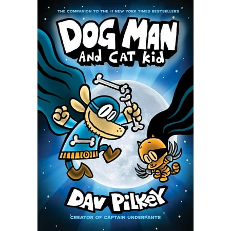 Dog Man 4: Dog Man and Cat Kid: from the Creator of Captain Underpants