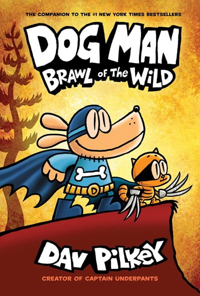 Dog Man: Brawl of the Wild: a Graphic Novel (Dog Man #6): from the