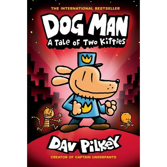 Dog Man Dog Man: A Tale of Two Kitties: A Graphic Novel (Dog Man #3): From the Creator of Captain Underpants, Book 3, (Hardcover)