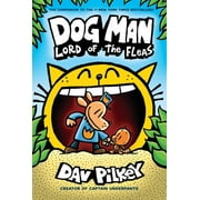 Dog Man Dog Man Lord of the Fleas A Graphic Novel Dog Man #5 From the Creator of Captain Underpants Volume 5, Book 5, Hardcover