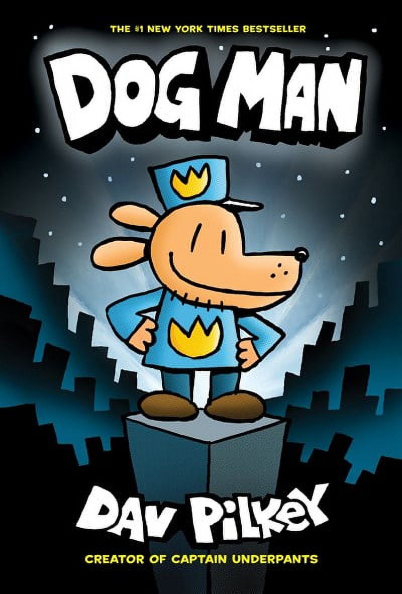 Dog Man: a Graphic Novel (Dog Man #1): from the Creator of Captain