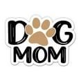 thumbnail image 1 of Dog Mom Cute Brown Paw - 8" Vinyl Sticker - For Car Laptop I-Pad - Waterproof Decal, 1 of 1