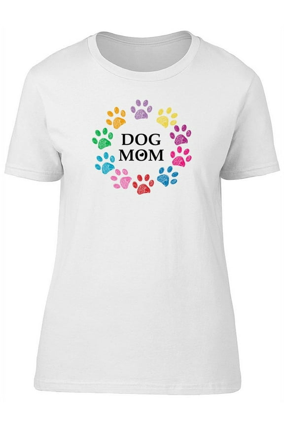 Dog Mom Cute Colorful Paws T-Shirt Women -Image by Shutterstock, Female XX-Large