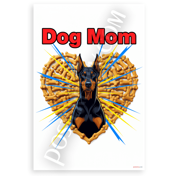 Dog Mom Doberman Pinscher Dog Bone Heart Design 12x18 US Made Poster