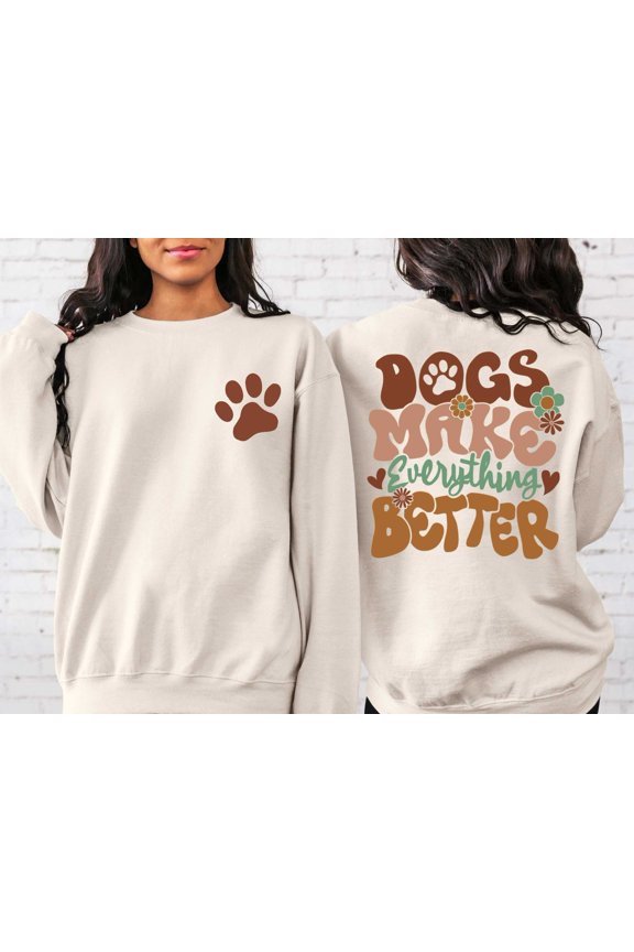 Dog Mom Sweatshirt: "Dogs Make Everything Better" Gildan 18000