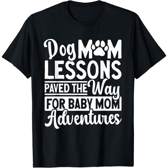 Dog Mom To Baby Mom Pregnancy New Mom Mother's Day T-Shirt- Classic Unisex 100% Cotton Crew Neck T-Shirt Regular Fit Breathable Casual Everyday Wear