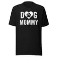 thumbnail image 1 of Dog Mommy Shirt, Unisex, Dog Mama Shirt, Dog Loving, Dog Parent, Puppy Mommy Shirt, Pet Mommy Shirt, Happy Mother's Day Shirt, Dog Lover (Black, S), 1 of 1