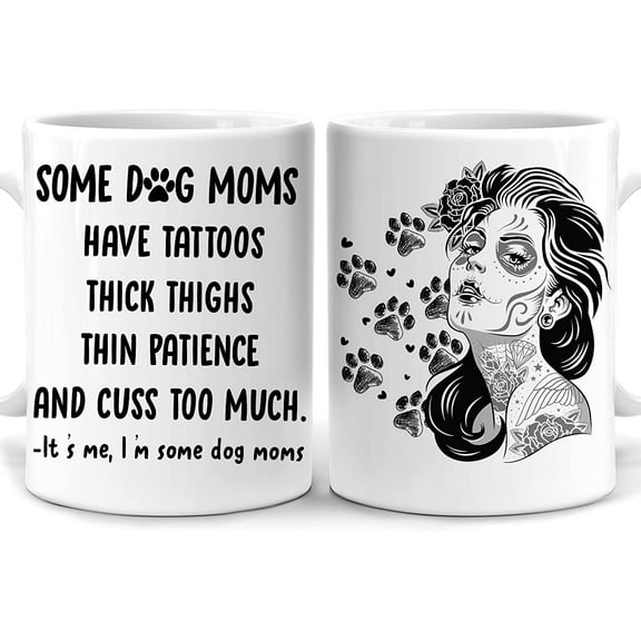 Some Dog Moms 11oz White Ceramic Coffee Tea Mug, Gifts For Pet Lovers, Dog Lovers, Dog Moms, Tattoo Lovers, Tattoo Artists, Tattoo Makers, Family Friends, On Birthday, Holiday
