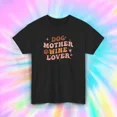 thumbnail image 1 of Dog Mother Wine Lover Funny Pet Wine Lover Gift Graphic Unisex T-Shirt up to size 5XL, 1 of 2
