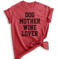 thumbnail image 1 of Dog Mother Wine Lover Shirt, Unisex Women's Shirt, Dog Mom Shirt, Wine Lover Shirt, Dog Mama Shirt, Heather Red, Small, 1 of 6