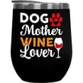 thumbnail image 1 of Dog Mother Wine Lover with Paw & Wine Glass, Black 12oz Wine Tumbler, 1 of 1