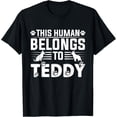 thumbnail image 1 of Dog Name Teddy Personalised Gift This Human Belongs To a Dog T-Shirt men and women can wear,black,white,creative gift, 1 of 4