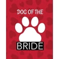 thumbnail image 1 of Dog Of The Bride: Best Man Furry Friend Wedding Dog Dog of Honor Country Rustic Ring Bearer Dressed To The Ca-nines I Do (Paperback), 1 of 1