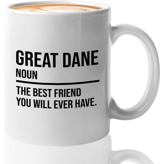 Dog Owner Coffee Mug 11oz White -Great Dane Best Friend - Great Dane Dog Mom Gifts Great Dane Dog Person Mug Dog Foster Mom Gifts Great Dane Dog Lover